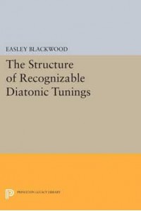 The Structure of Recognizable Diatonic Tunings - Princeton Legacy Library