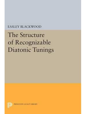 The Structure of Recognizable Diatonic Tunings - Princeton Legacy Library