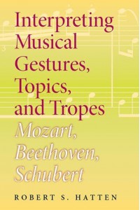 Interpreting Musical Gestures, Topics, and Tropes Mozart, Beethoven, Schubert