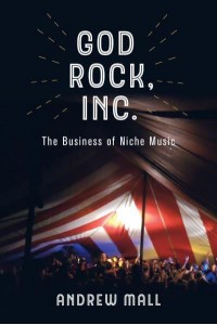 God Rock, Inc The Business of Niche Music