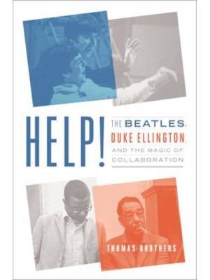 Help! The Beatles, Duke Ellington, and the Magic of Collaboration