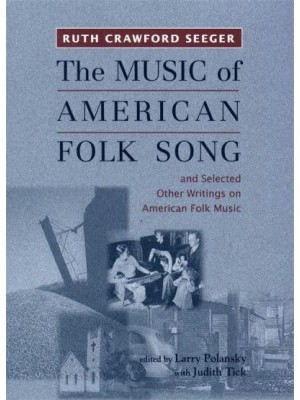 The Music of American Folk Song And Selected Other Writings on American Folk Music - Eastman Studies in Music