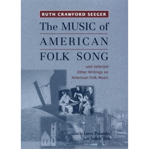 The Music of American Folk Song And Selected Other Writings on American Folk Music - Eastman Studies in Music
