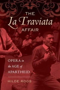 The La Traviata Affair Opera in the Age of Apartheid - Music of the African Diaspora