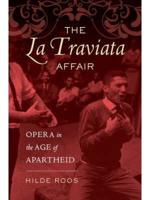 The La Traviata Affair Opera in the Age of Apartheid - Music of the African Diaspora
