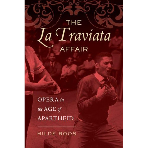 The La Traviata Affair Opera in the Age of Apartheid - Music of the African Diaspora