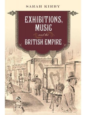 Exhibitions, Music and the British Empire - Music in Britain, 1600-2000