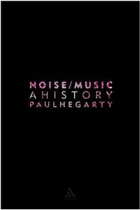 Noise Music: A History