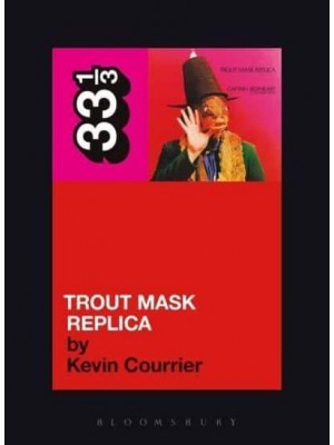 Trout Mask Replica - 33 1/3