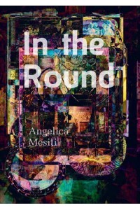 In the Round Angelica Mesiti