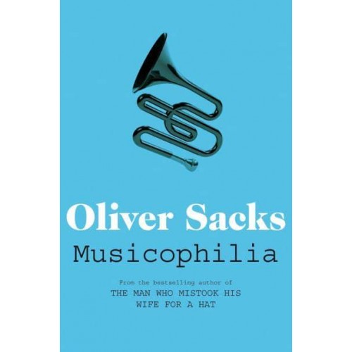 Musicophilia Tales of Music and the Brain