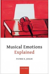 Musical Emotions Explained Unlocking the Secrets of Musical Affect