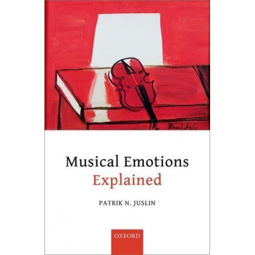 Musical Emotions Explained Unlocking the Secrets of Musical Affect