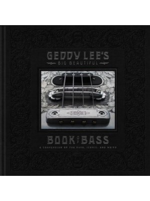 Geddy Lee's Big Beautiful Book of Bass