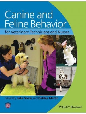 Canine and Feline Behavior for Veterinary Technicians and Nurses