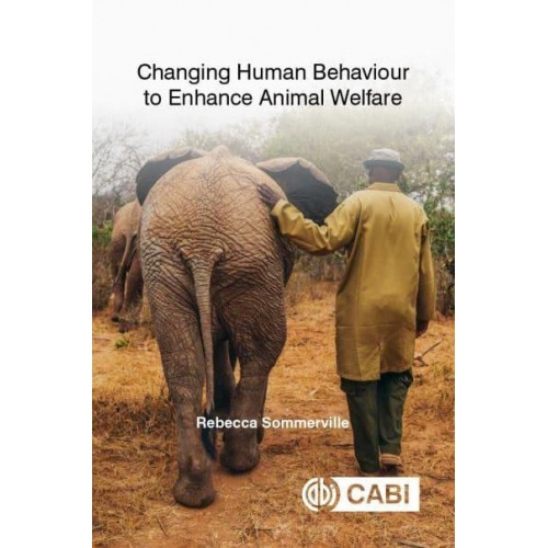 Changing Human Behaviour to Enhance Animal Welfare - CABI Concise