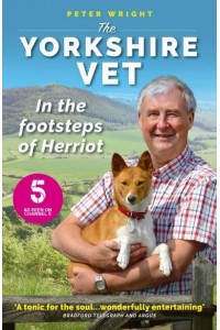 The Yorkshire Vet In the Footsteps of Herriot