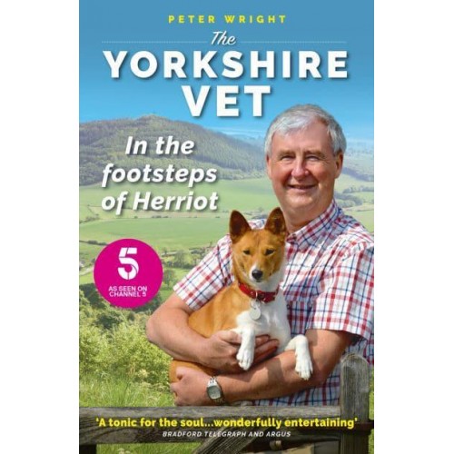 The Yorkshire Vet In the Footsteps of Herriot