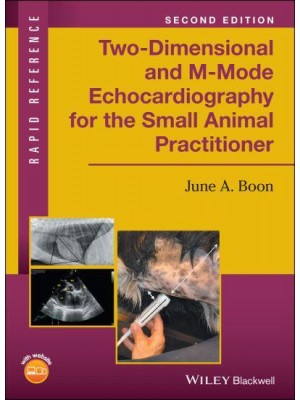 Two-Dimensional and M-Mode Echocardiography for the Small Animal Practitioner - Rapid Reference