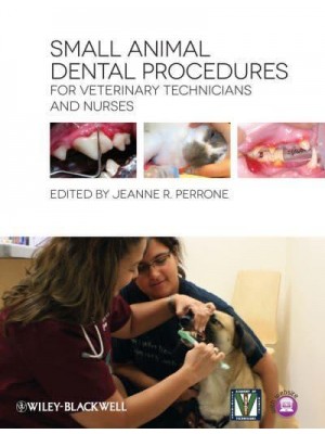 Small Animal Dental Procedures for Veterinary Technicians and Nurses