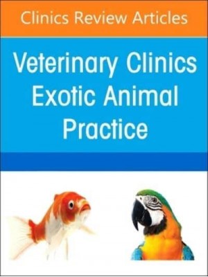 Pain Management, An Issue of Veterinary Clinics of North America: Exotic Animal Practice - The Clinics: Veterinary Medicine