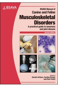 BSAVA Manual of Canine and Feline Musculoskeletal Disorders A Practical Guide to Lameness and Joint Disease - BSAVA Manuals Series