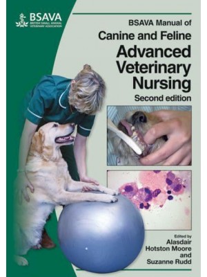 BSAVA Manual of Canine and Feline Advanced Veterinary Nursing - BSAVA British Small Animal Veterinary Association
