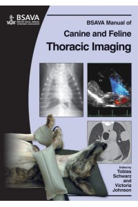 BSAVA Manual of Canine and Feline Thoracic Imaging - BSAVA Manuals Series