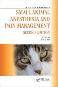 Small Animal Anesthesia and Pain Management A Color Handbook - Veterinary Color Handbook Series