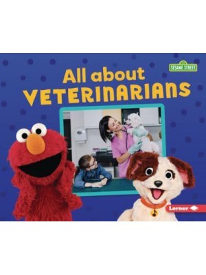 All About Veterinarians - Sesame Street Loves Community Helpers