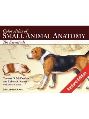 Color Atlas of Small Animal Anatomy The Essentials