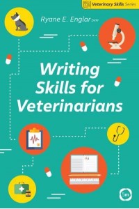 Writing Skills for Veterinarians - Veterinary Skills Series