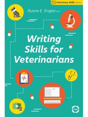 Writing Skills for Veterinarians - Veterinary Skills Series