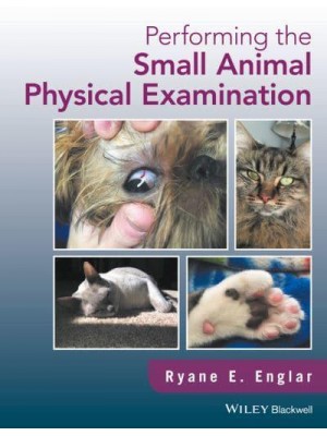 Performing the Small Animal Physical Examination