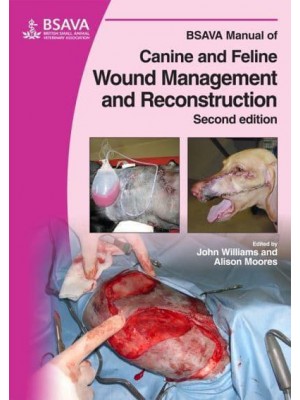 BSAVA Manual of Canine and Feline Wound Management and Reconstruction - BSAVA Manuals Series