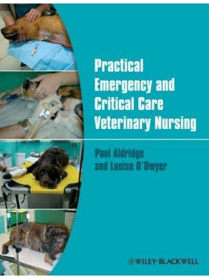 Practical Emergency and Critical Care Veterinary Nursing