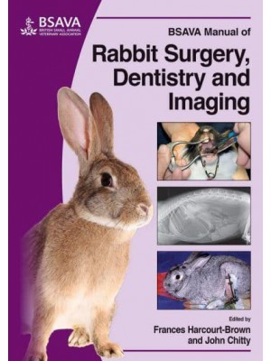 BSAVA Manual of Rabbit Surgery, Dentistry and Imaging - BSAVA British Small Animal Veterinary Association