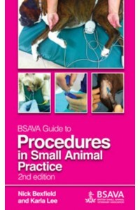 BSAVA Guide to Procedures in Small Animal Practice - BSAVA British Small Animal Veterinary Association