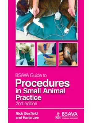 BSAVA Guide to Procedures in Small Animal Practice - BSAVA British Small Animal Veterinary Association