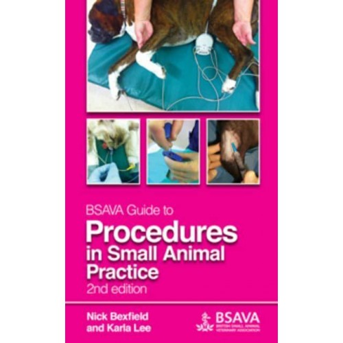 BSAVA Guide to Procedures in Small Animal Practice - BSAVA British Small Animal Veterinary Association