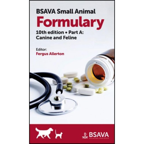 BSAVA Small Animal Formulary. Part A Canine and Feline - BSAVA British Small Animal Veterinary Association