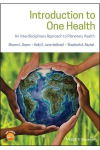 Introduction to One Health An Interdisciplinary Approach to Planetary Health