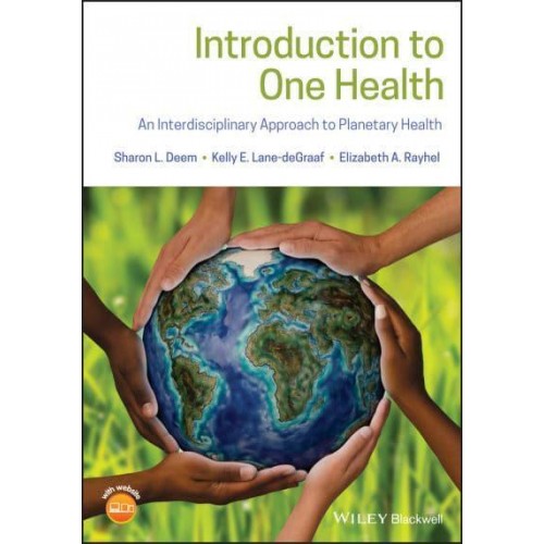 Introduction to One Health An Interdisciplinary Approach to Planetary Health