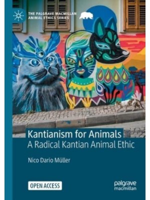 Kantianism for Animals A Radical Kantian Animal Ethic