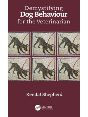 Demystifying Dog Behaviour for the Veterinarian