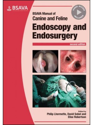 BSAVA Manual of Canine and Feline Endoscopy and Endosurgery - BSAVA British Small Animal Veterinary Association