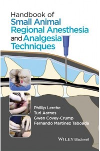 Handbook of Small Animal Regional Anesthesia and Analgesia Techniques