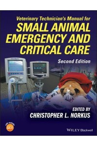 Veterinary Technician's Manual for Small Animal Emergency and Critical Care