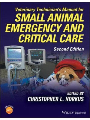 Veterinary Technician's Manual for Small Animal Emergency and Critical Care