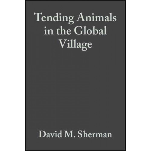 Tending Animals in the Global Village A Guide to International Veterinary Medicine